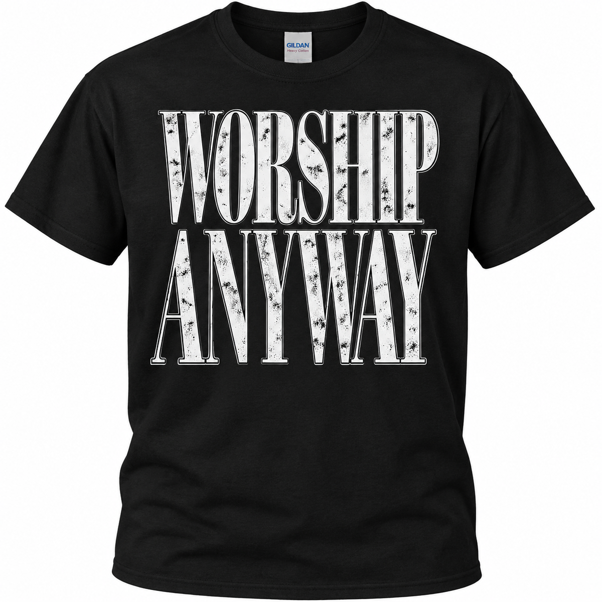 Worship Anyway | Gildan T-Shirt